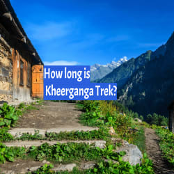 How long is Kheerganga Trek?