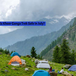 Is Kheer Ganga Trek Safe in July?