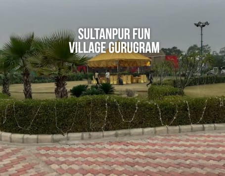 Sultanpur Fun Village Gurugram