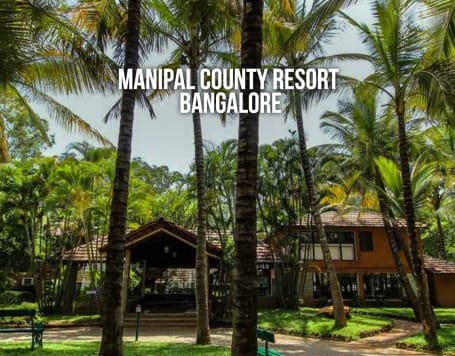 MANIPAL COUNTY RESORT BANGALORE