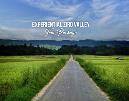 Experiential Ziro Valley Tour Package