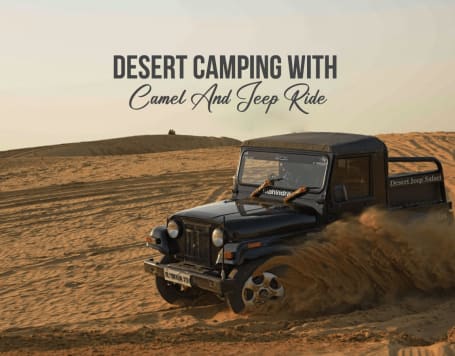 Desert Camping With Camel And Jeep Ride