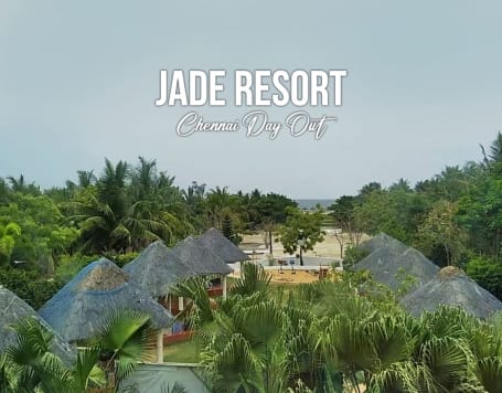 Jade Resort Chennai Day Out