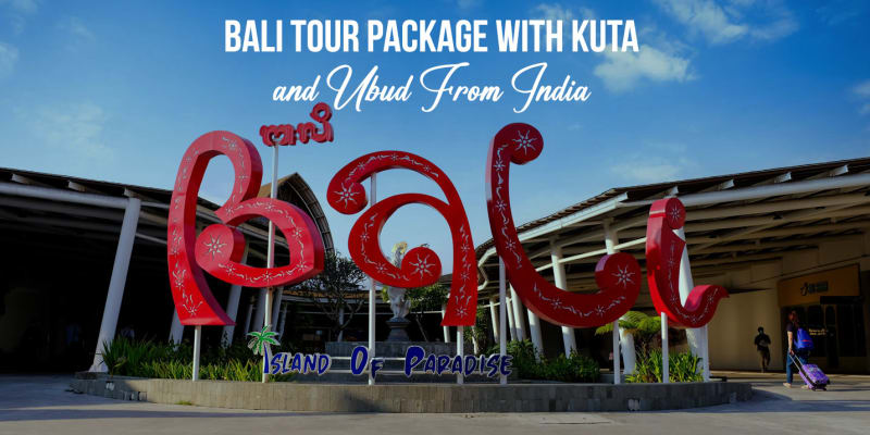 Bali Tour Package with Kuta and Ubud from India