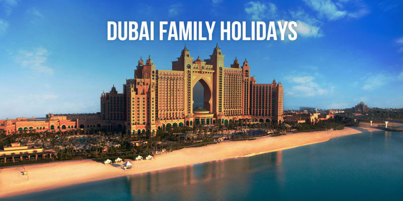 Dubai Family Holidays