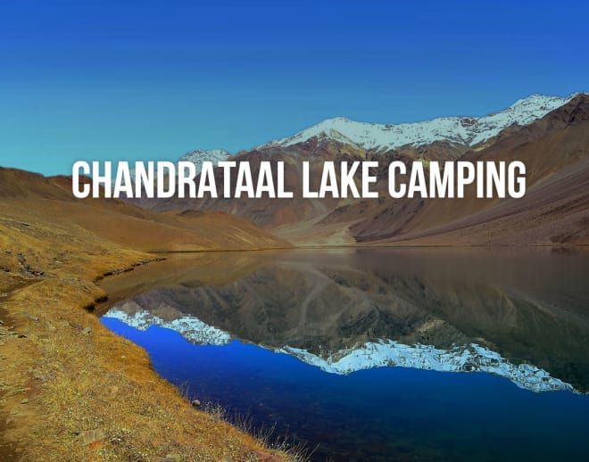 Chandratal Lake Camping Tour from Manali with Rohtang Pass Image