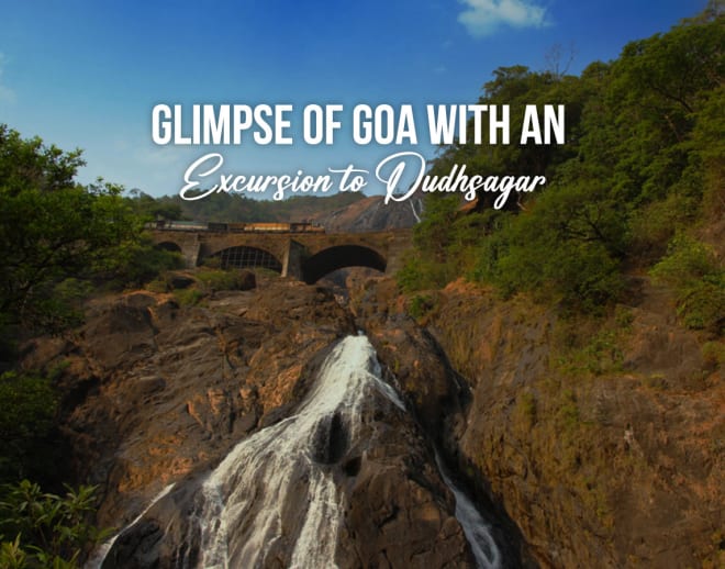 Glimpse of Goa With An Excursion to Dudhsagar Image