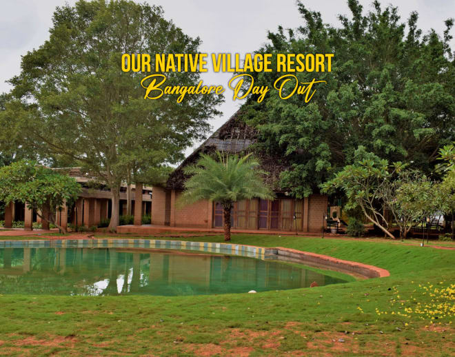 Our Native Village Resort Bangalore Day Out Image