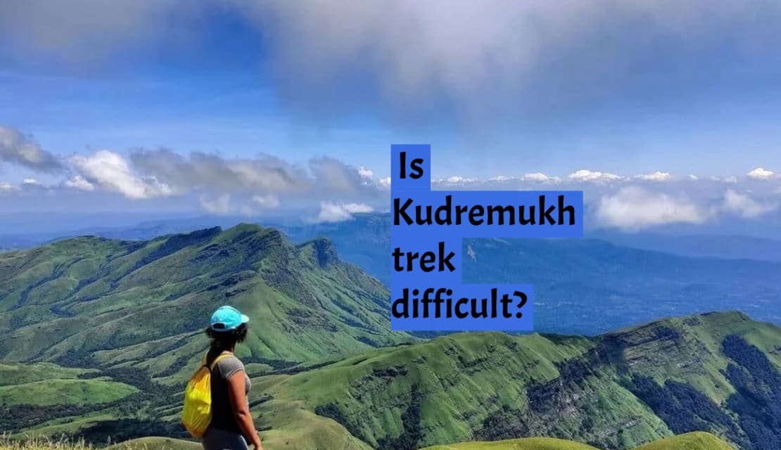 Is Kudremukh trek Difficult? - Find Kudremukh Trek Difficulty Level