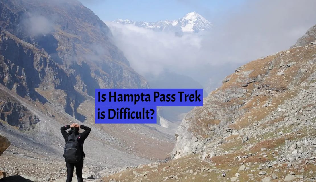 Hampta Pass Trek Difficulty Level Guide