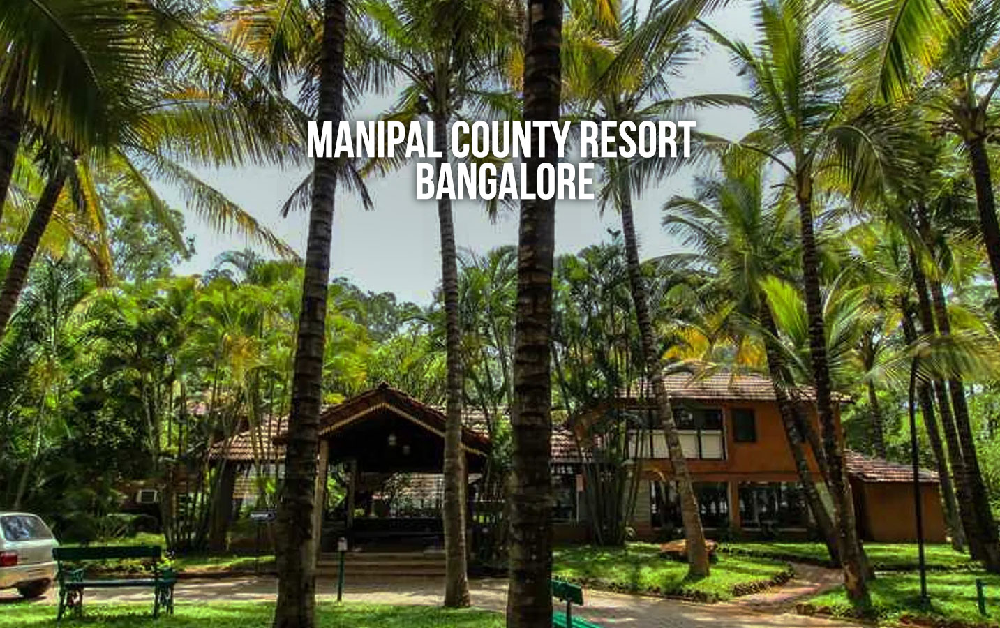 MANIPAL COUNTY RESORT BANGALORE poster