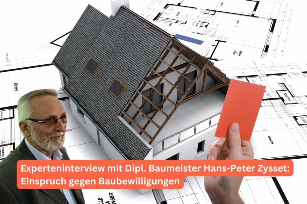 Experteninterview: Einspruch gegen Baubewilligungen