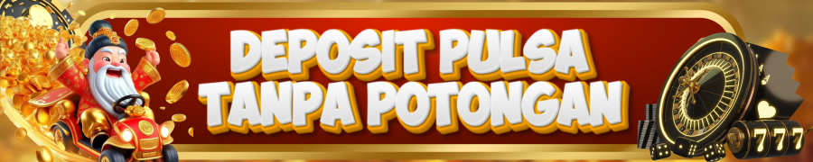 DEPOSIT PULSA TANPA POTONGAN