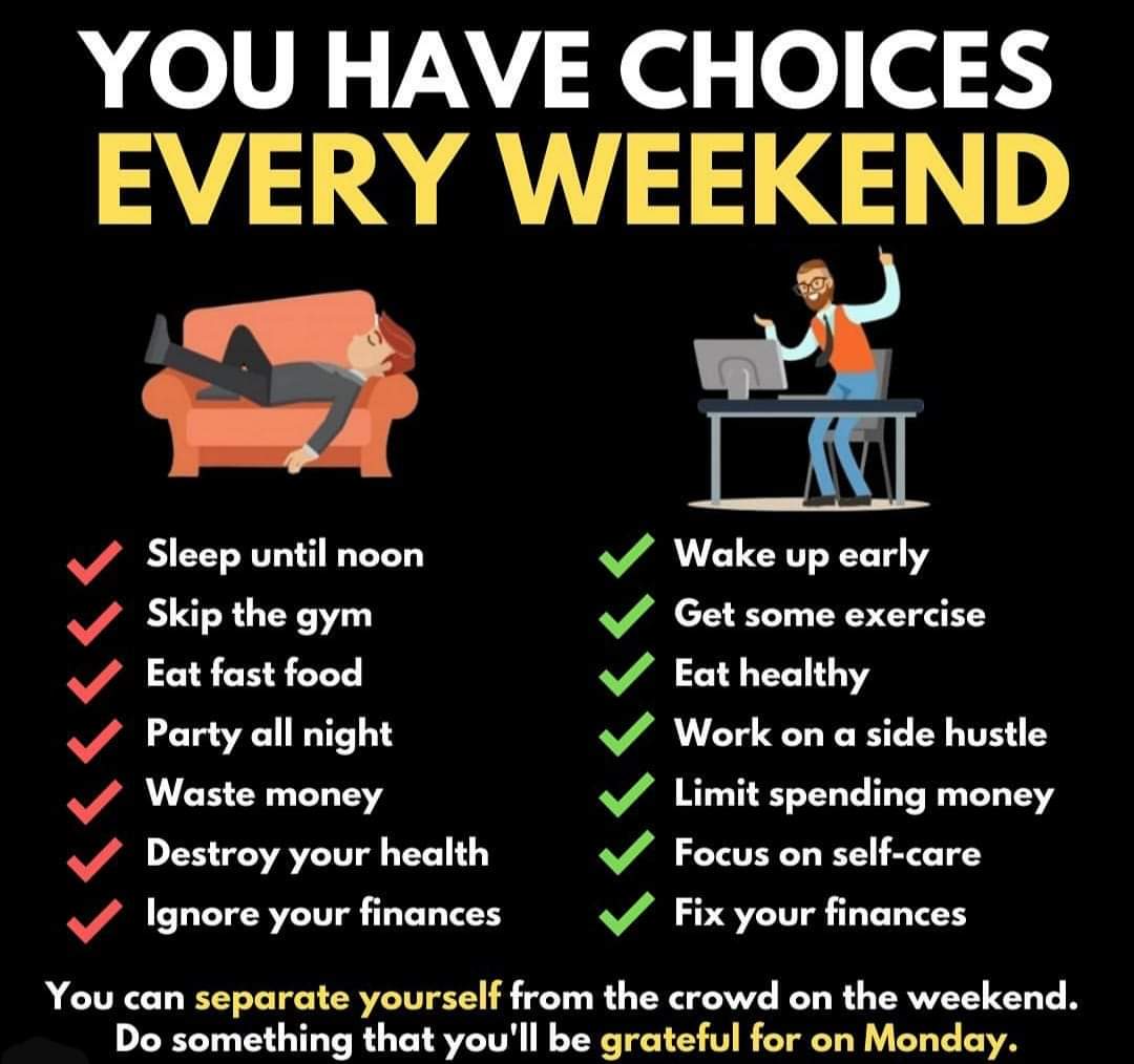 Be fully prepared for Monday, choose to be a better person even on weekends