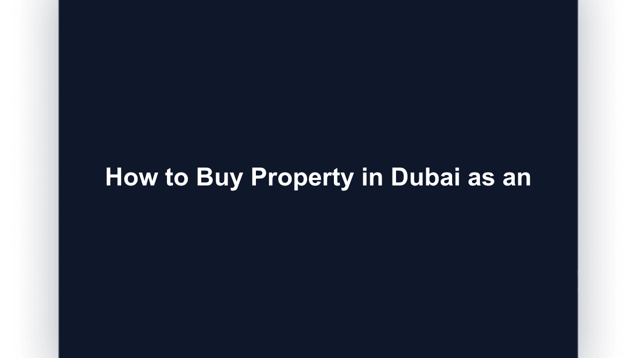 How to Buy Property in Dubai as an Expat: Step-by-Step 2026