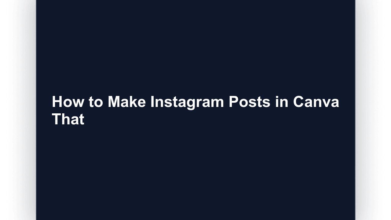 How to Make Instagram Posts in Canva That Get Attention (2026)