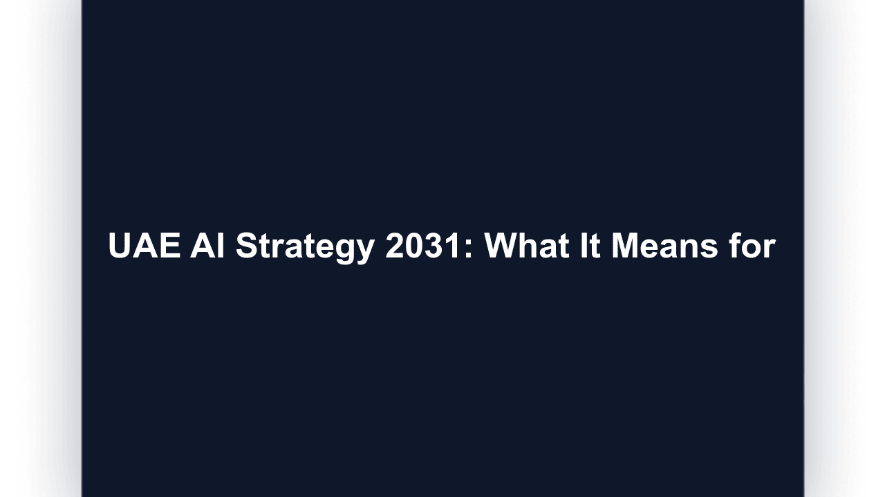 UAE AI Strategy 2031: What It Means for Your Business Right Now