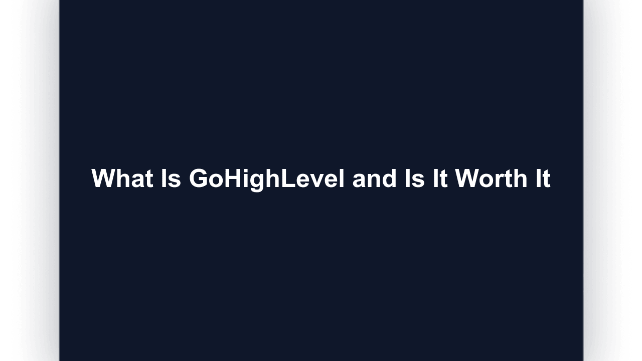 What Is GoHighLevel and Is It Worth It in 2026? (Honest Review)