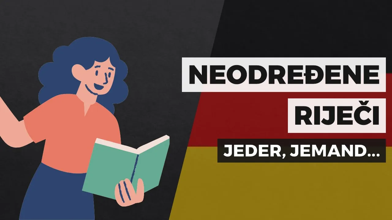 JEDER, JEMAND, NIEMAND... Neodređene riječi u njemačkom jeziku