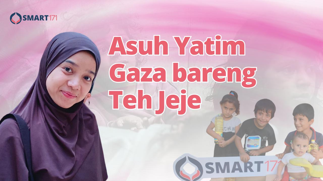 Asuh Yatim Gaza bersama Teh Jeje