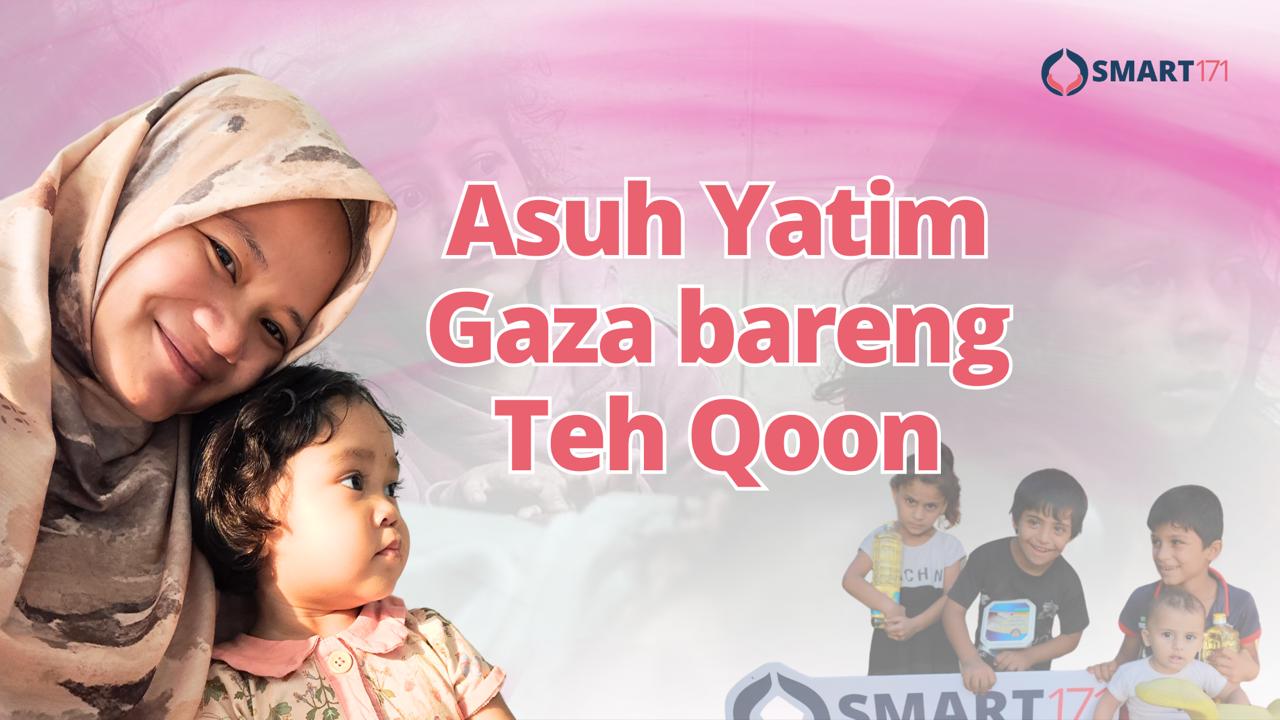 Asuh Yatim Gaza bersama Teh Qoon