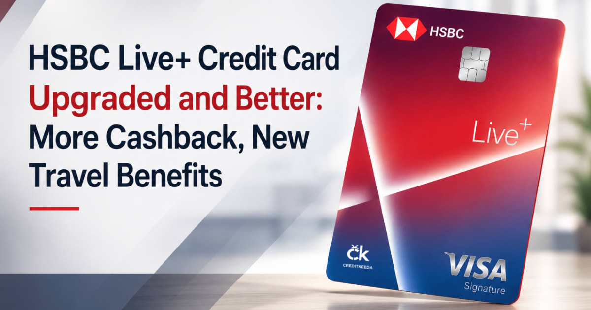 HSBC Live+ Credit Card Gets a Major Upgrade: Moves to Visa Infinite, 10 ...