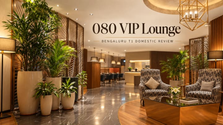 080 VIP Lounge Bengaluru T1 Review: The Lounge Most Flyers Miss