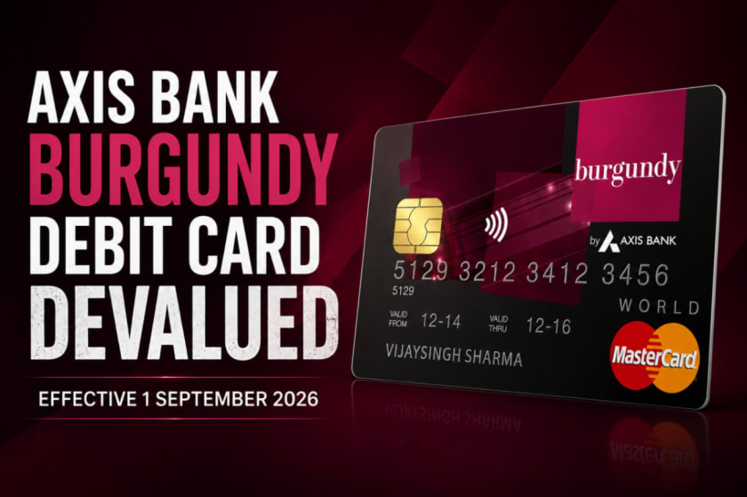 Axis Bank Revises BURGUNDY Debit Card Benefits; EDGE Rewards to End from 1 September