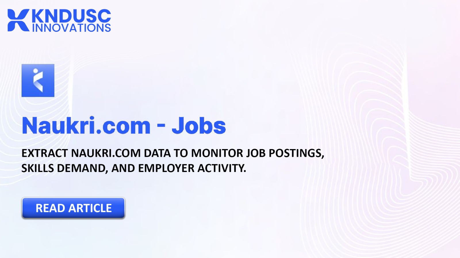Extract Naukri.com Data to Monitor Job Postings, Skills Demand, and Employer Activity