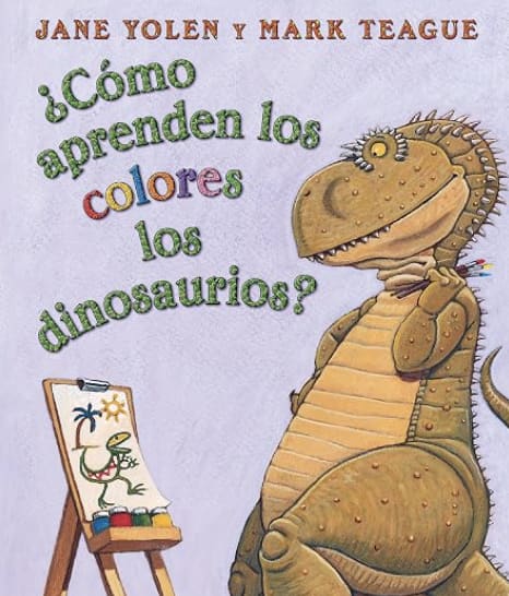 ¿Cómo aprenden los colores los dinosaurios? (How Do Dinosaurs Learn Their Colors?) (Spanish Edition) book