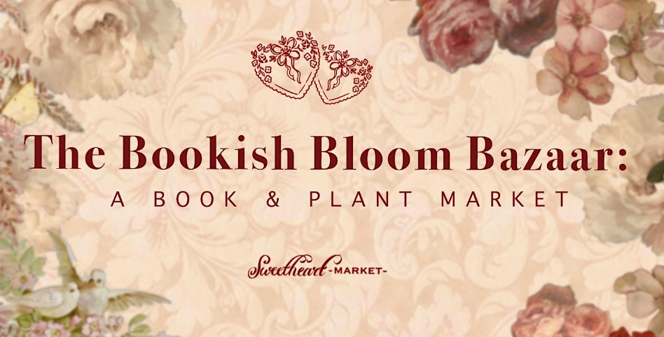 The Bookish Bloom Bazaar: A Book & Plant Market