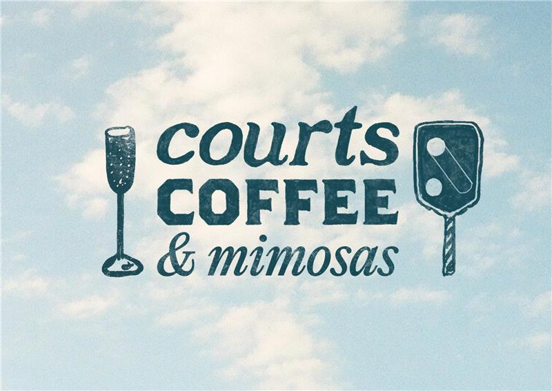 Courts & Coffee with Mimosas - Sunday