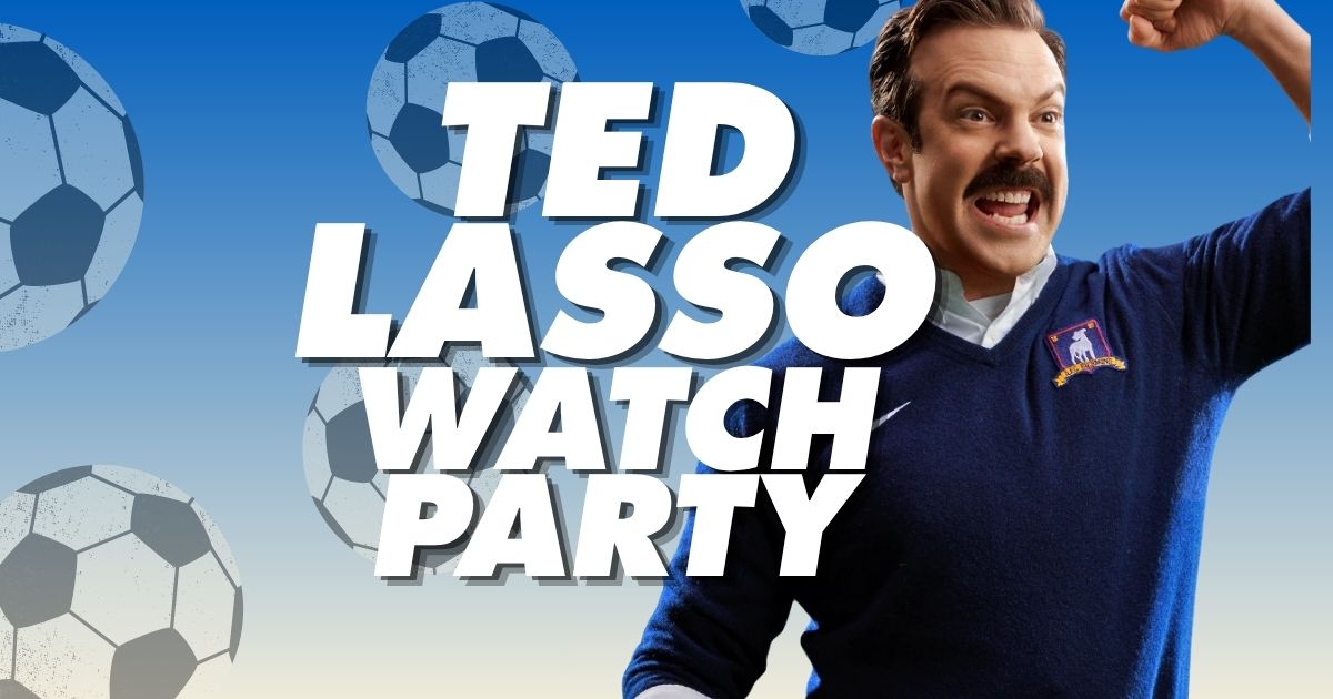 Ted Lasso Watch Party