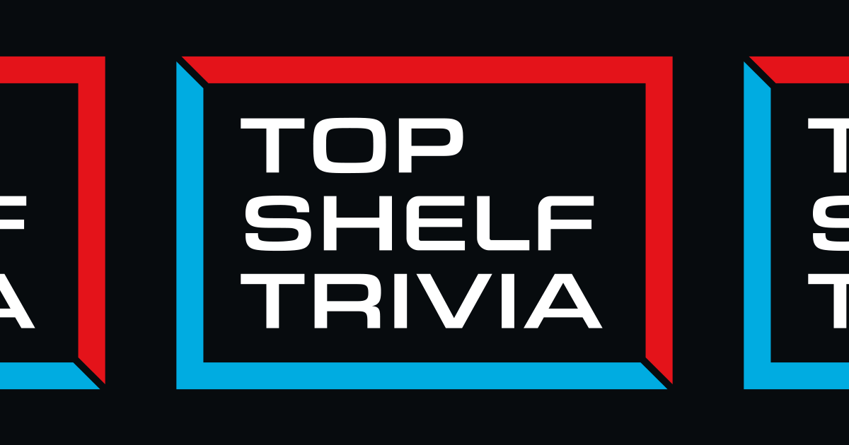 Top Shelf Trivia