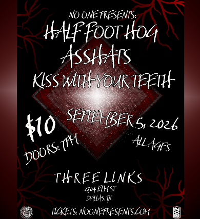 Half Foot Hog, Asshats, Kiss With Your Teeth