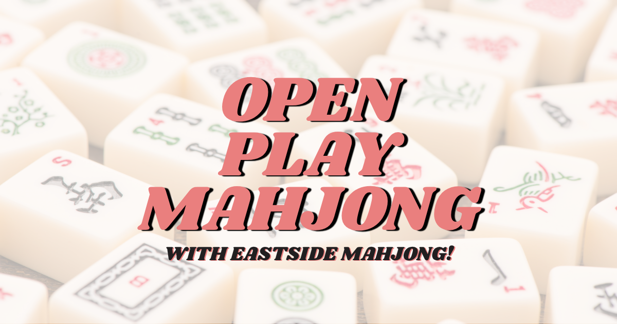 Open Play Mahjong with Eastside Mahjong