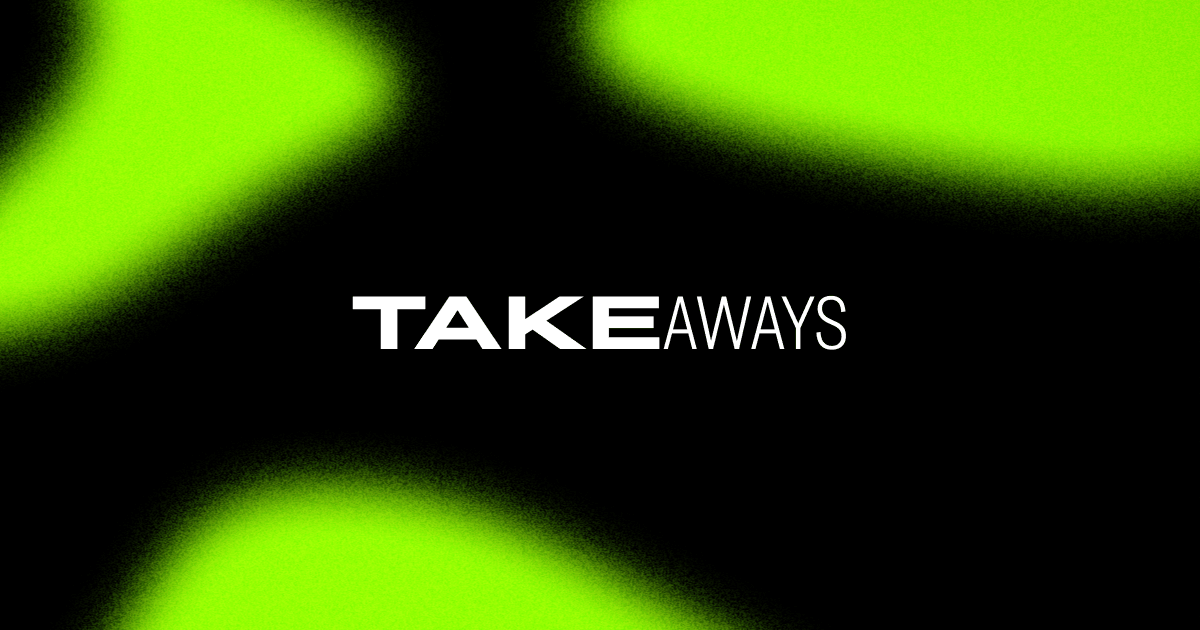 Takeaways