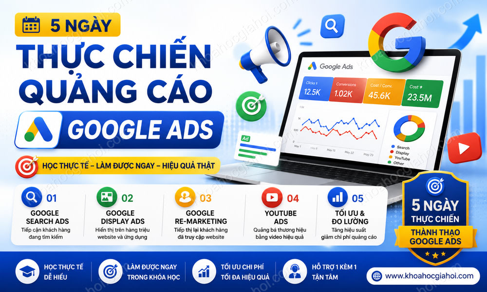 5 Ngày Thực Chiến Quảng Cáo Google Ads