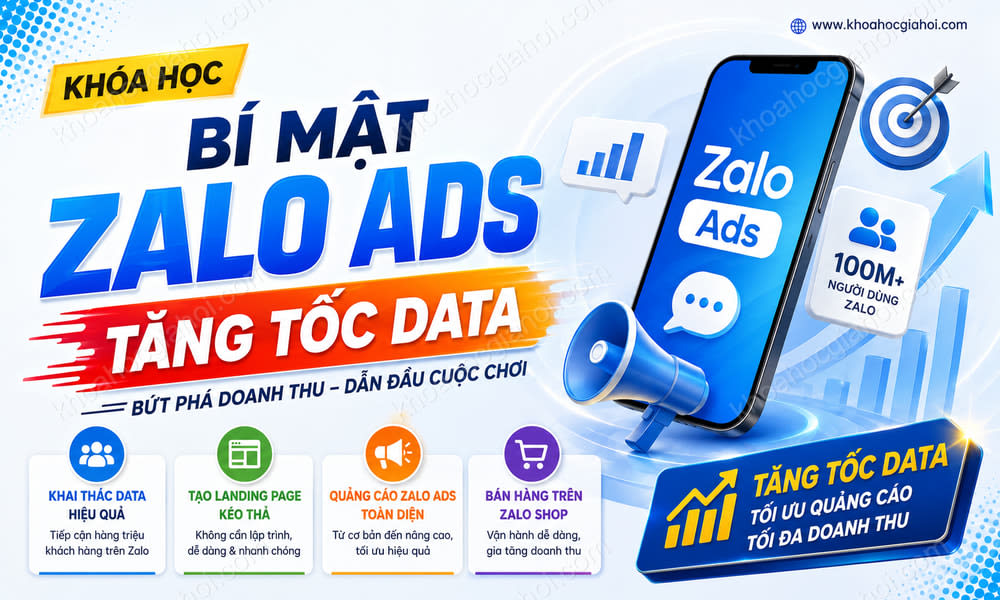Khóa Học Bí Mật Zalo Ads Tăng Tốc Data