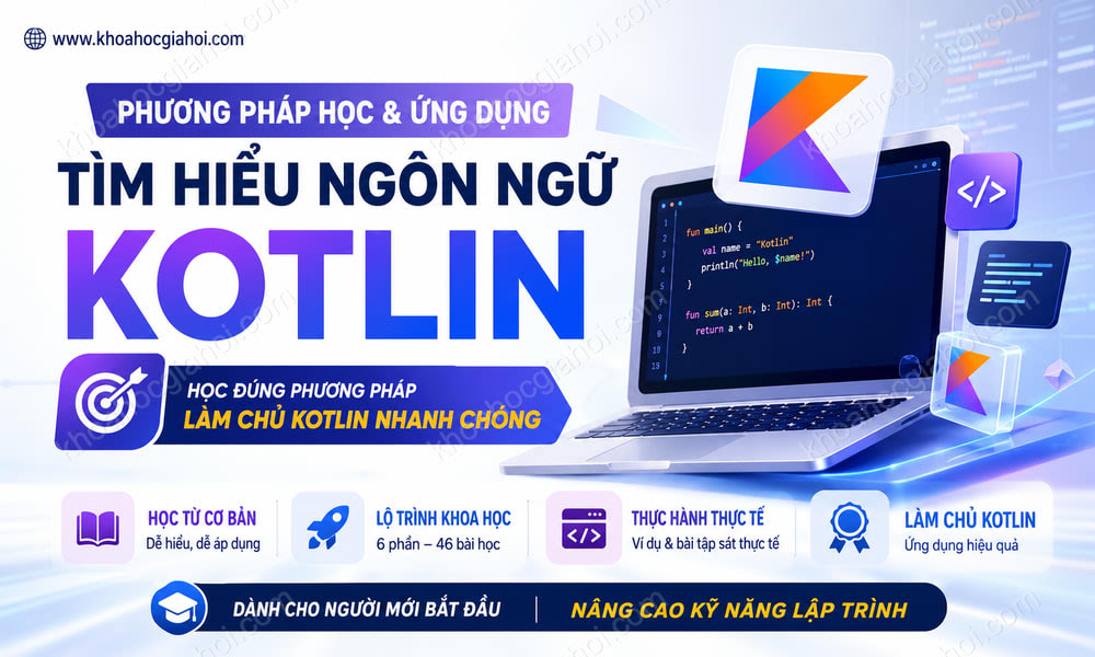 Khóa Học Phương Pháp Học Và Ứng Dụng Tìm Hiểu Ngôn Ngữ Lập Trình Kotlin