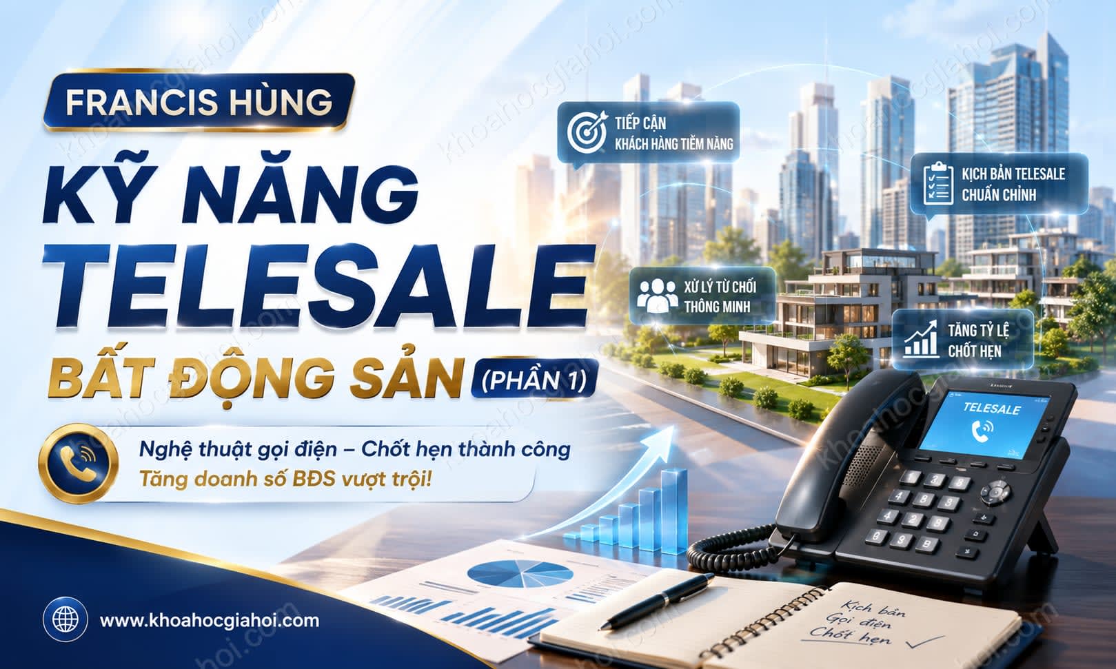 Khóa Học Francis Hùng Kỹ Năng Bán Hàng Bất Động Sản (phần 1)
