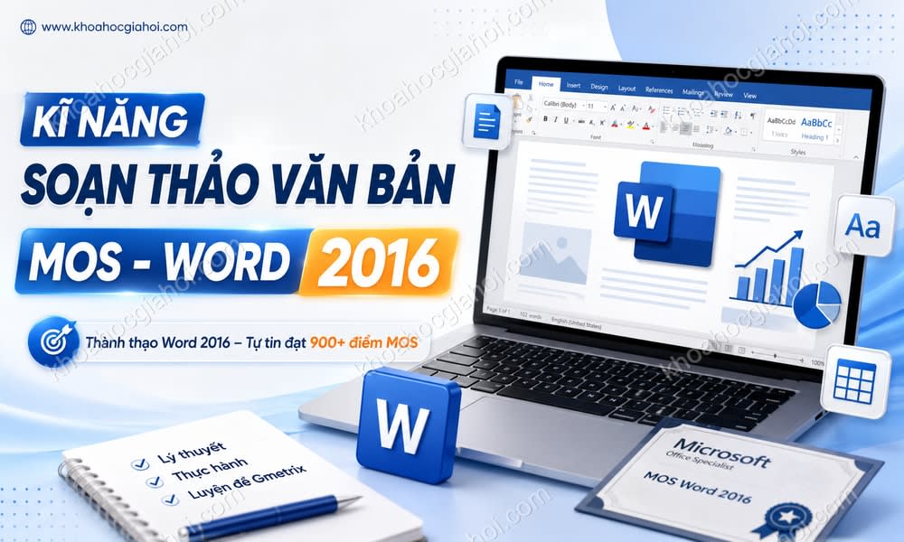 Khóa Học Kĩ Năng Soạn Thảo Văn Bản Mos - Word 2016