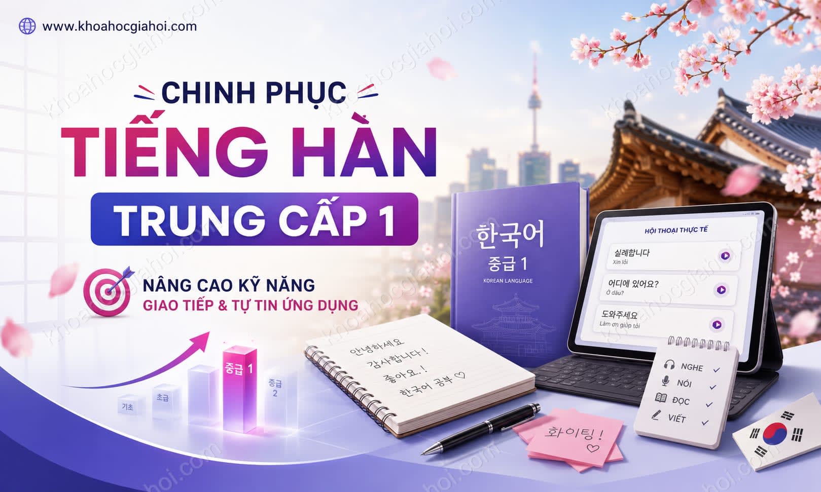 Khóa Học Chinh Phục Tiếng Hàn Trung Cấp 1 - Từng Bước Nâng Cao Khóa Học Chinh Phục Tiếng Hàn Trung Cấp 1 - Từng Bước Nâng Cao
