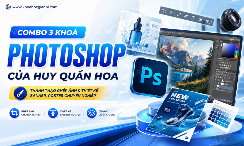 Combo 3 Khoá Photoshop Của Huy Quần Hoa