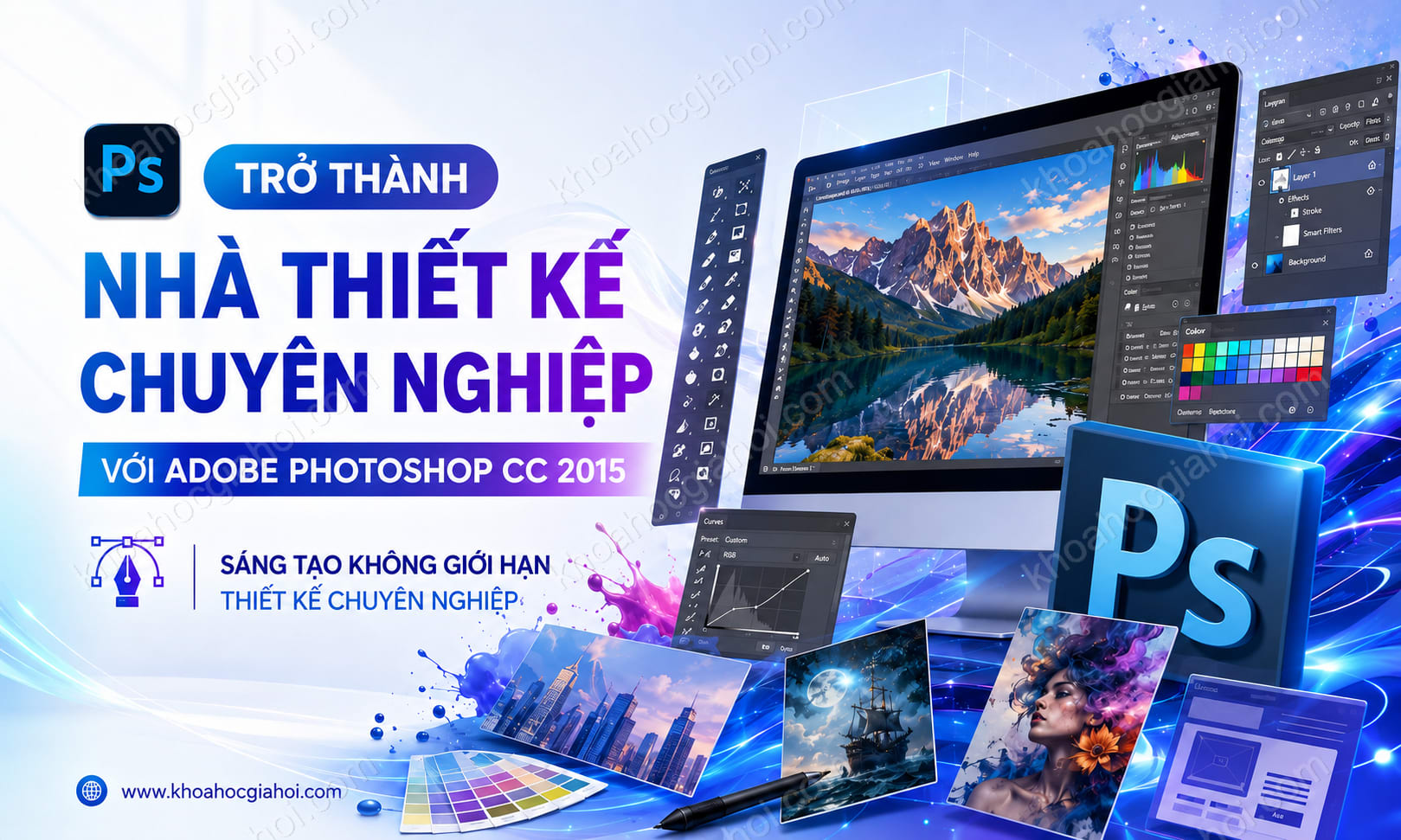 Khóa Học Trở Thành Nhà Thiết Kế Chuyên Nghiệp Với Adobe Photoshop Cc 2015 Khóa Học Trở Thành Nhà Thiết Kế Chuyên Nghiệp Với Adobe Photoshop Cc 2015