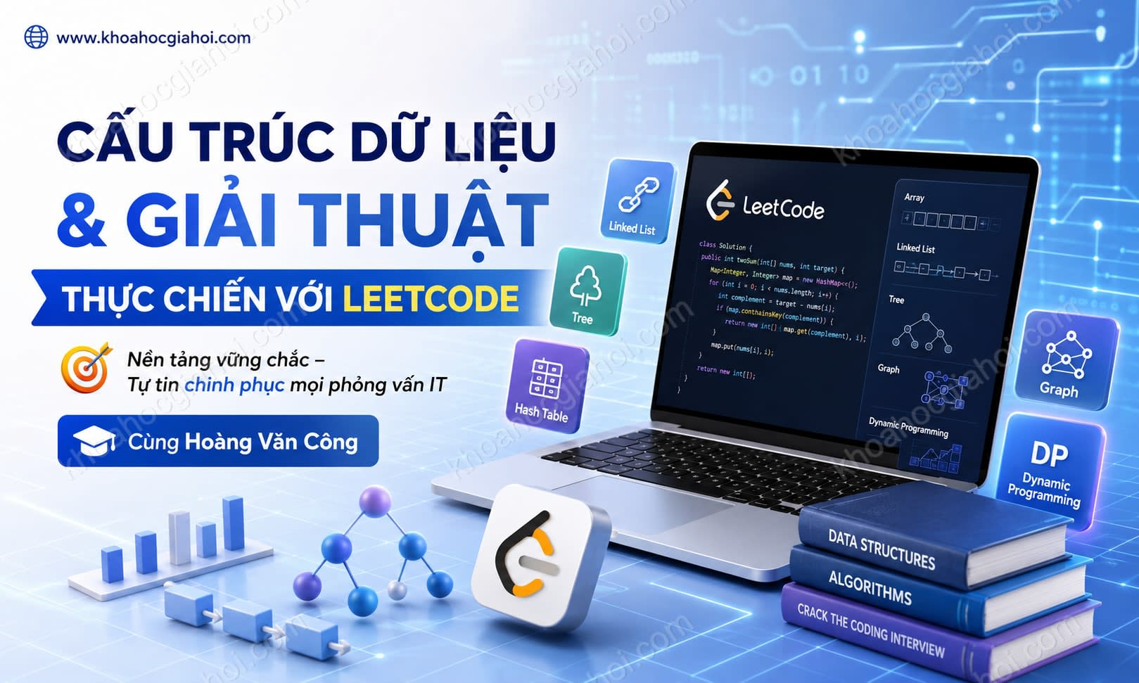 Khóa Học Cấu Trúc Dữ Liệu Và Giải Thuật Thực Chiến Với Leetcode Cùng Hoàng Văn Công