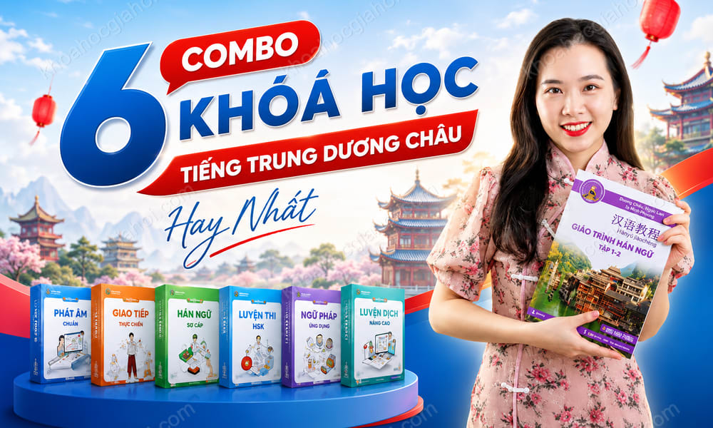 Combo 6 Khóa Tiếng Trung Dương Châu