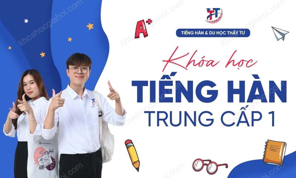 Khóa Học Tiếng Hàn Từ Sơ Cấp Đến Trung Cấp Cùng Thầy Tư