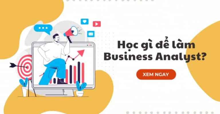 Bạn Cần Học gì để làm Business Analyst?