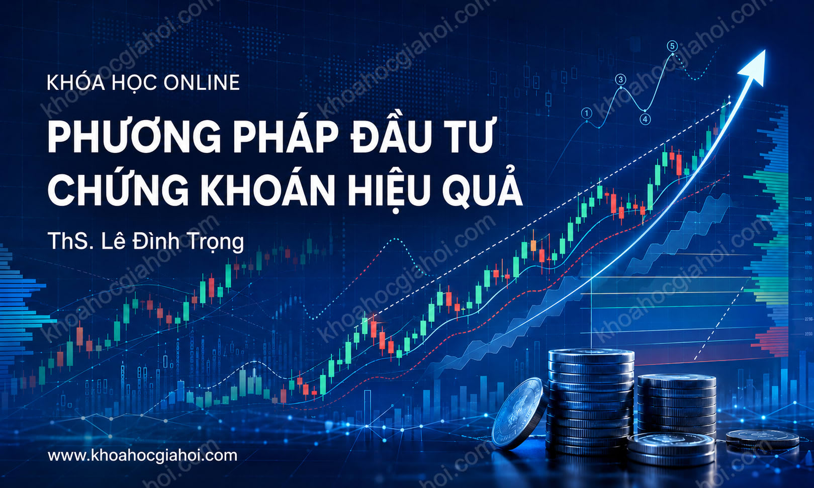 Khóa Học Các Phương Pháp Đầu Tư Hiệu Quả Trên Thị Trường Chứng Khoán – Th.s Lê Đình Trọng